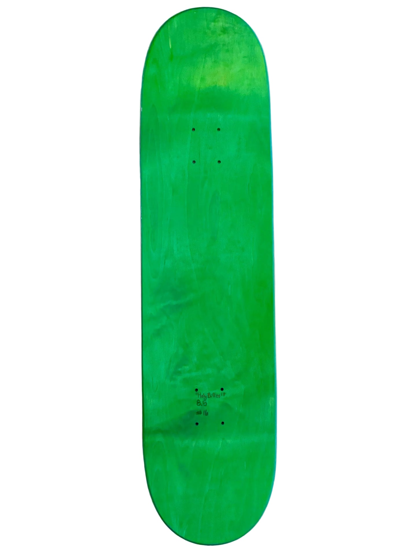 “Holy Billies!” 8.5 Blue/Green Veneer